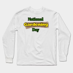 national gardening day Long Sleeve T-Shirt